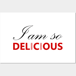I am so delicious Posters and Art